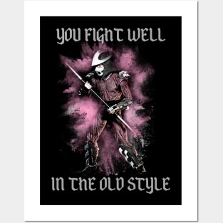 You Fight Well In The Old Style Posters and Art